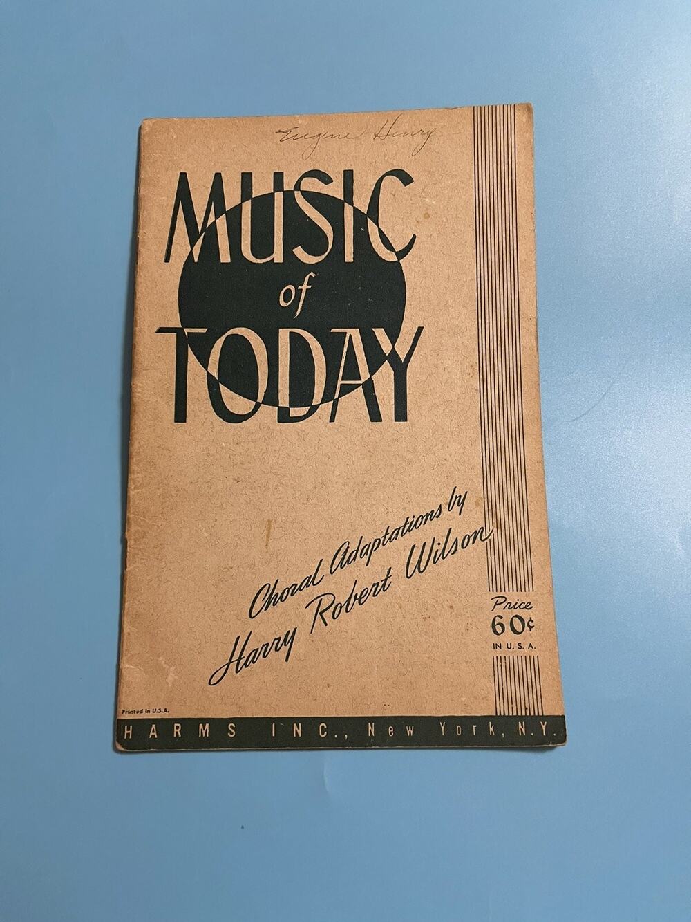 Music of Today Choral Adaptations by Harry Robert Wilson 1948 Unit IX Revised
